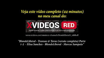 Blondeliberal Novo Trailer Transas Taras Vers O Completa Parte 1 2 Elisa Sanches Blondeliberal Marcos Sampaio