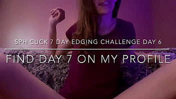 SPH Cuck 7 Day Edging Challenge Day 6